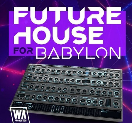 WA Production Future House For Babylon Synth Presets